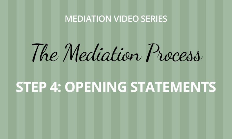 The Mediation Process -  Step 4: Opening Statements
