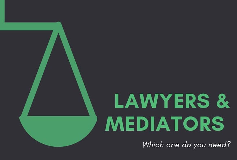 Lawyers and Mediators - Which one do you need?